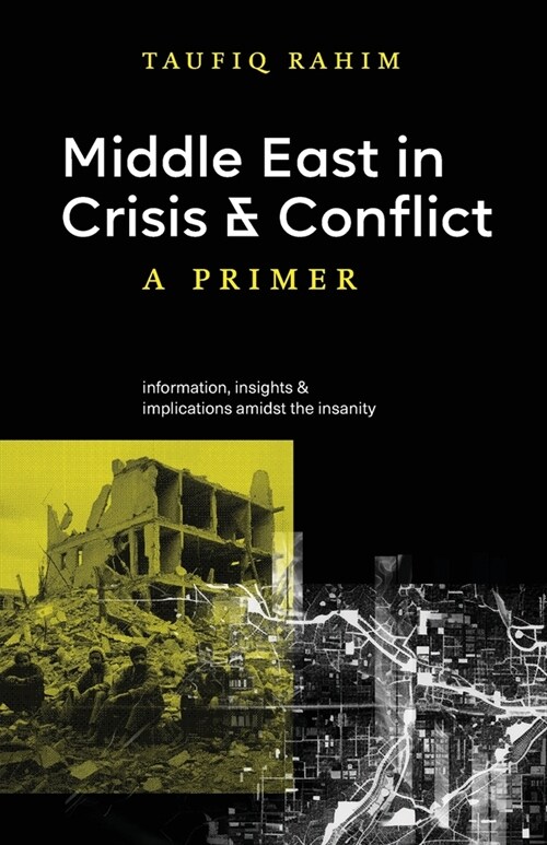 Middle East in Crisis and Conflict: A Primer (Paperback)