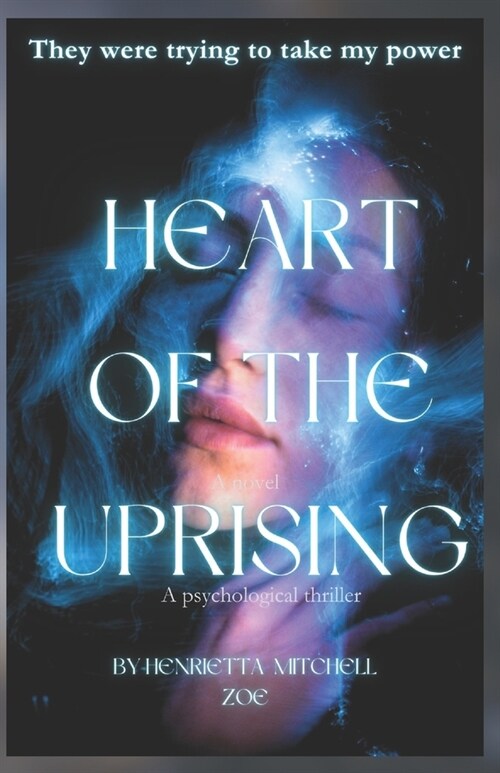 Heart of the Uprising...A Novel: A psychological thriller (Paperback)