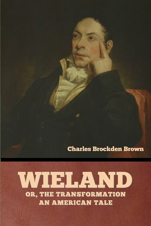 Wieland; Or, The Transformation: An American Tale (Paperback)