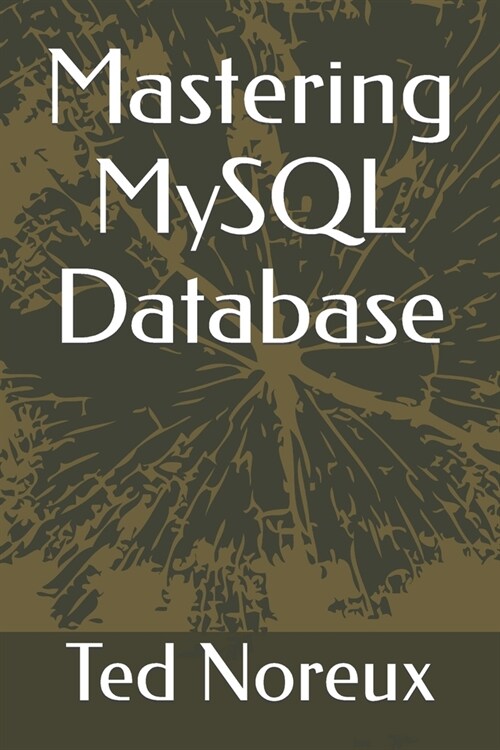 Mastering MySQL Database (Paperback)