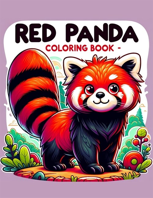 Red panda Coloring Book: Fun And Easy Collection of Adorable Red Panda colouring Pages .For All ages (Paperback)