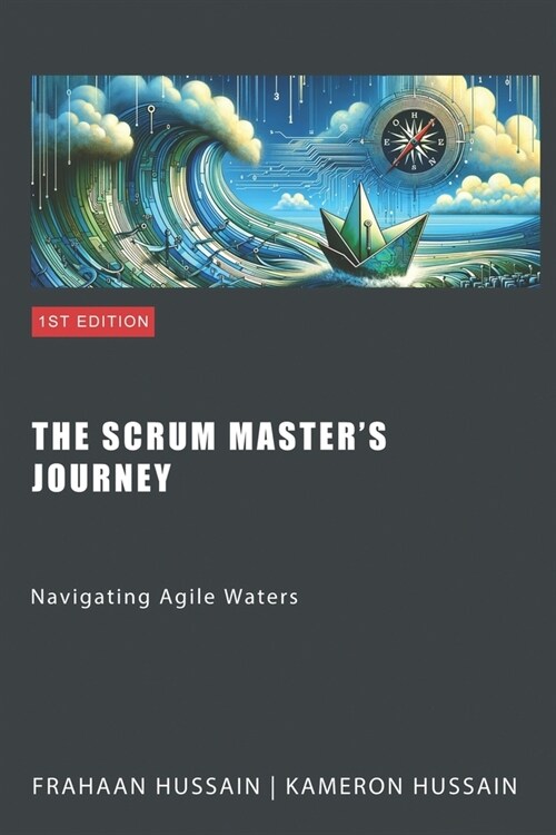 The Scrum Masters Journey: Navigating Agile Waters (Paperback)