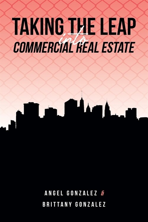 Taking The Leap Into Commercial Real Estate (Paperback)