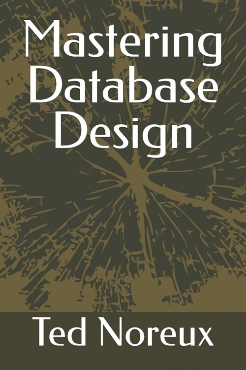 Mastering Database Design (Paperback)