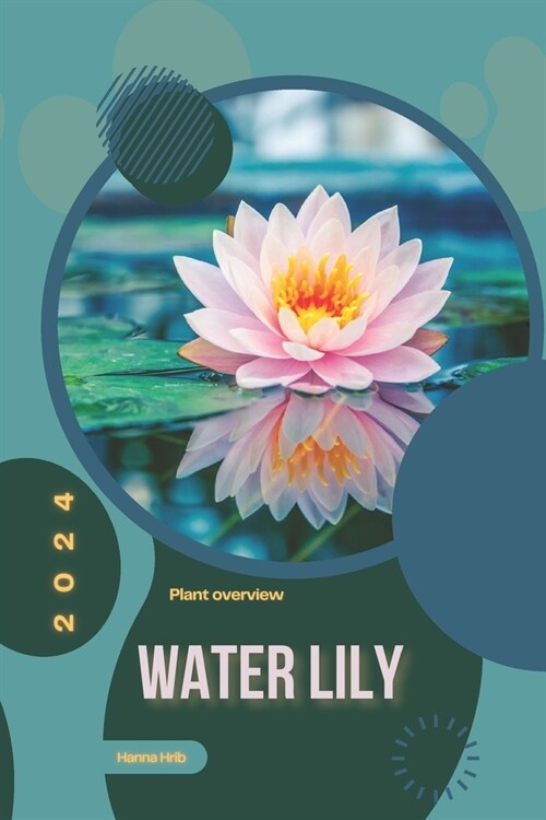 Water Lily: Simply beginners guide (Paperback)