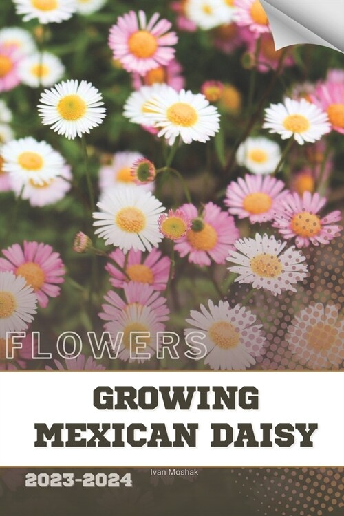 Growing Mexican Daisy: Become flowers expert (Paperback)