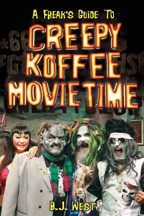 A Freaks Guide to Creepy Koffee Movie Time (Paperback)