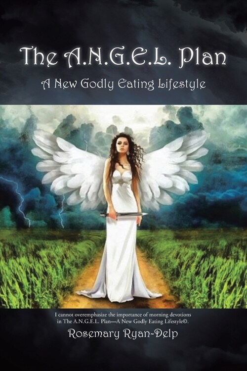 The A.N.G.E.L. Plan: A New Godly Eating Lifestyle (Paperback)