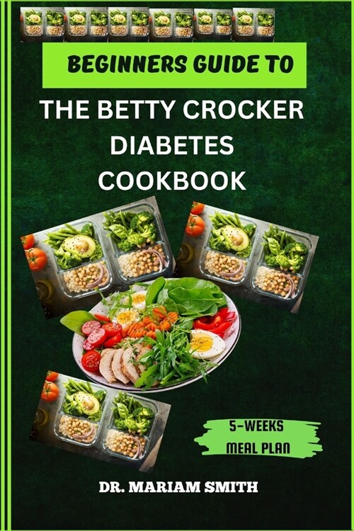 Beginners Guide to the Betty Crocker Diabetes Cookbook (Paperback)