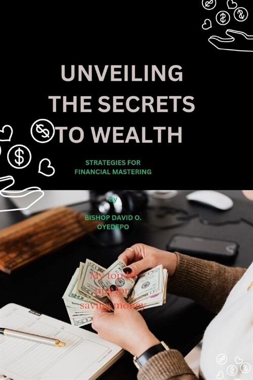 Unveiling the Secrets to Wealth: Strategies for Financial Mastering (Paperback)