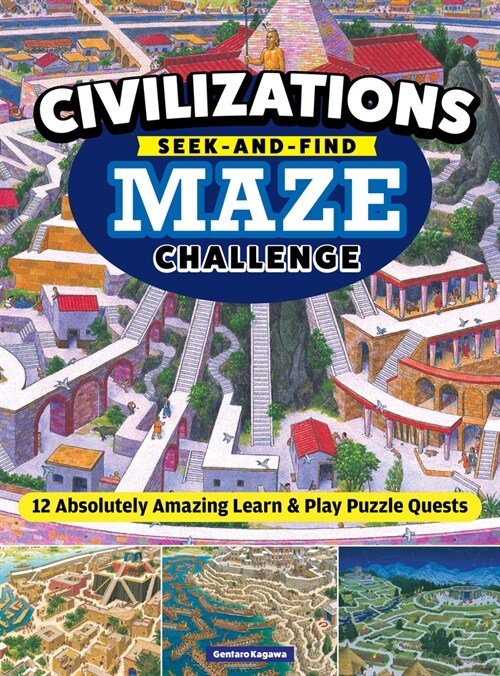Civilizations Seek-And-Find Maze Challenge: 12 Absolutely Amazing Learn & Play Puzzle Quests (Paperback)