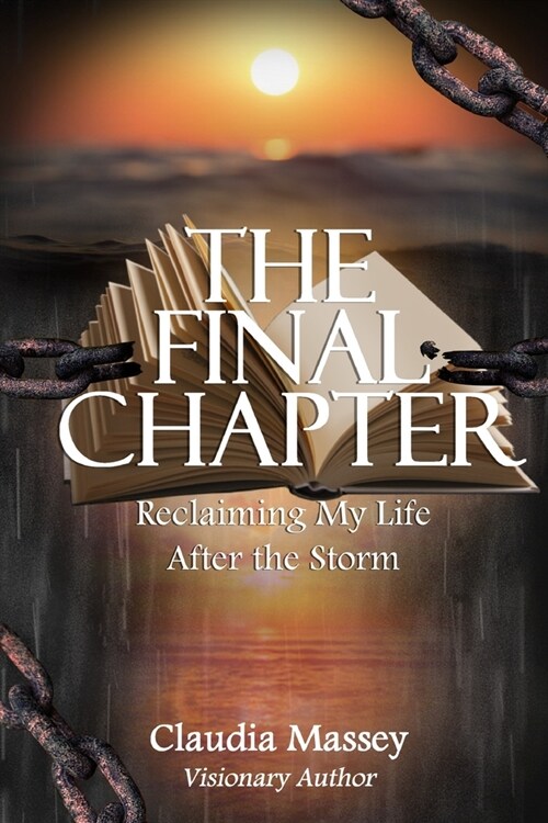 The Final Chapter: Reclaiming My Life After the Storm (Paperback)