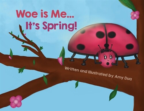 Woe is Me...Its Spring! (Paperback)