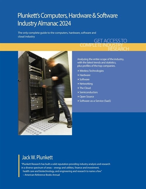 Plunketts Computers, Hardware & Software Industry Almanac 2024: Computers, Hardware & Software Industry Market Research, Statistics, Trends and Leadi (Paperback)