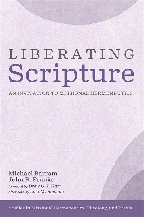 Liberating Scripture: An Invitation to Missional Hermeneutics (Paperback)