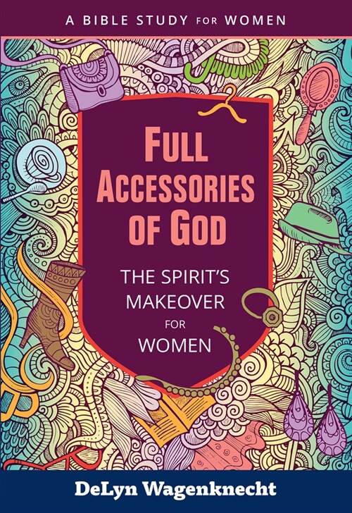 Full Accessories of God: The Spirits Makeover for Women (Paperback)