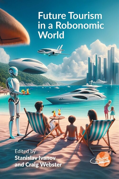 Future Tourism in a Robonomic World (Paperback)