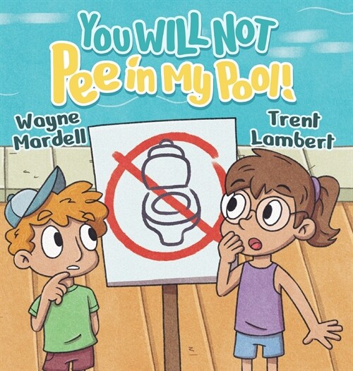 You WILL NOT Pee in My Pool! (Hardcover)
