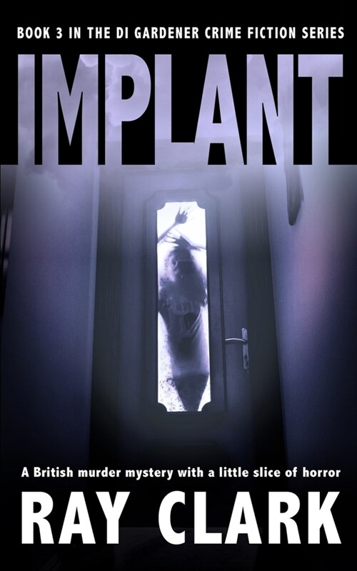 Implant: A British murder mystery with a little slice of horror (Paperback)