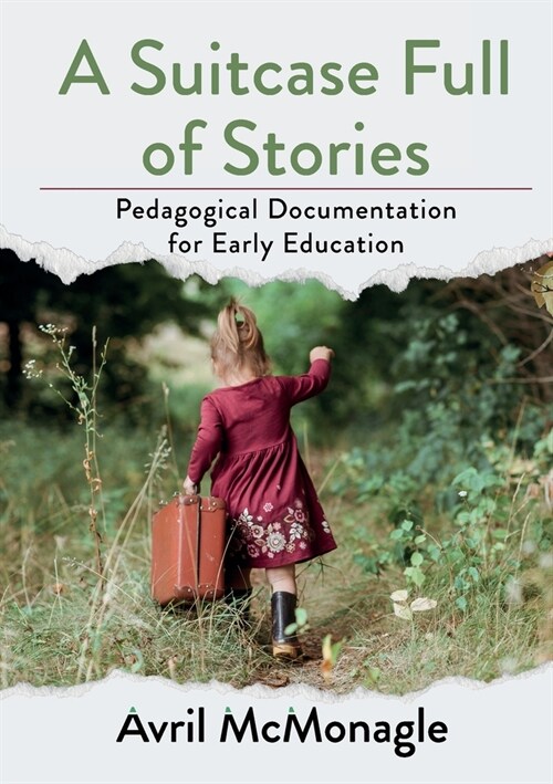 A Suitcase Full of Stories: Pedagogical Documentation for Early Education (Paperback)