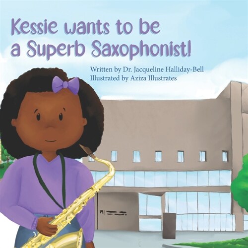 Kessie wants to be a Superb Saxophonist! (Paperback)