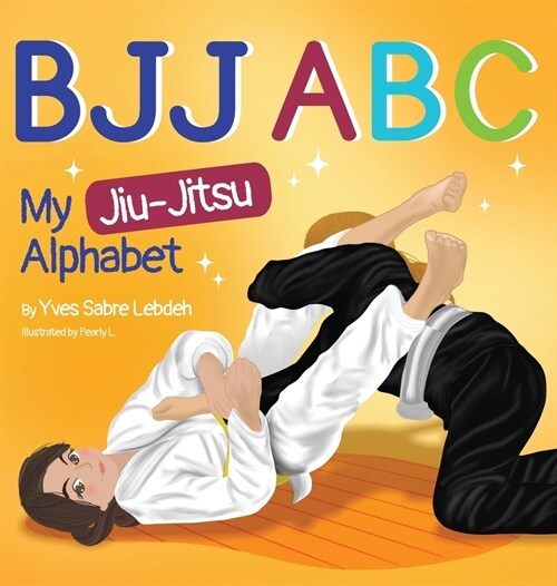 Bjj ABC: My Jiu-Jitsu Alphabet (Hardcover)