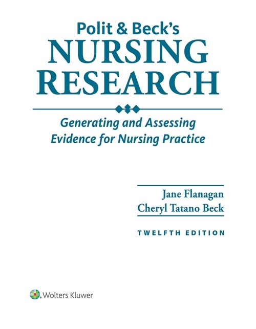 Polit & Becks Nursing Research: Generating and Assessing Evidence for Nursing Practice (Paperback, 12)