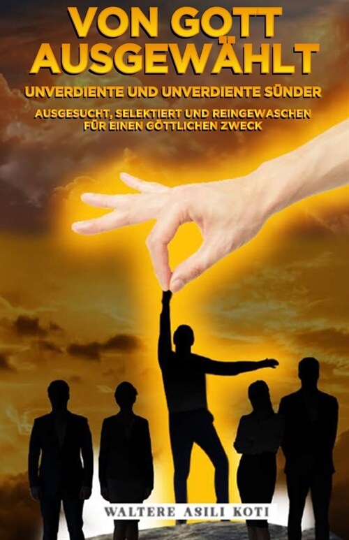 Von Gott Ausgew?lt: Unverdiente und unverdiente S?der (Paperback)