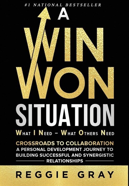 A Win Won Situation: Crossroads to Collaboration, A Personal Development Journey to Building Successful and Synergistic Relationships (Hardcover)