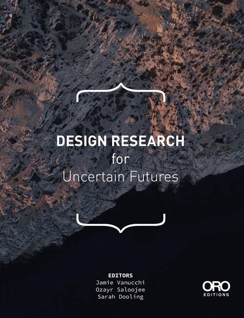 Design Research for Uncertain Futures (Paperback)