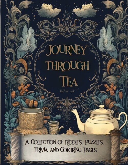 Journey Through Tea: A Collection of Riddles, Puzzles, Trivia and Coloring Pages (Paperback)