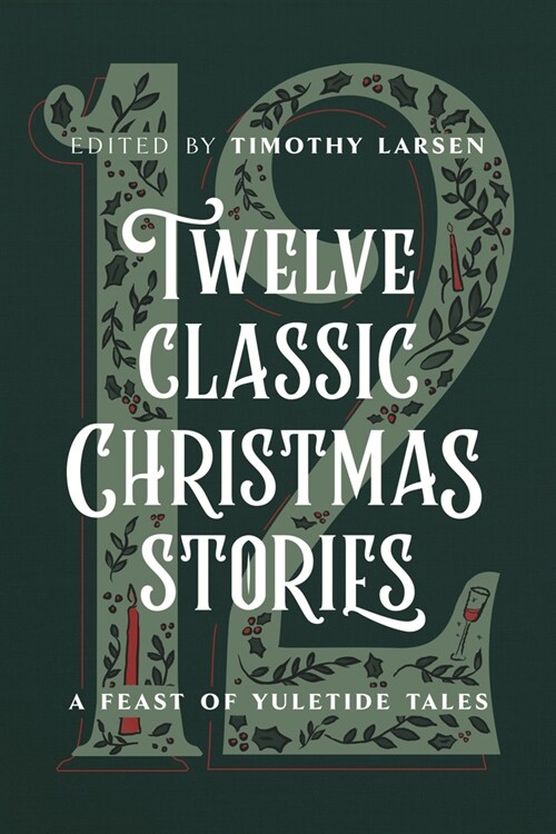 Twelve Classic Christmas Stories: A Feast of Yuletide Tales (Hardcover)