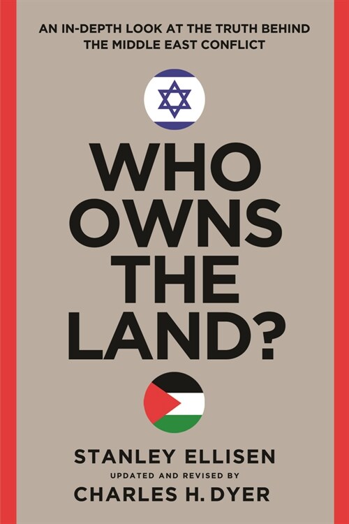 Who Owns the Land?: An In-Depth Look at the Truth Behind the Middle East Conflict (Paperback)