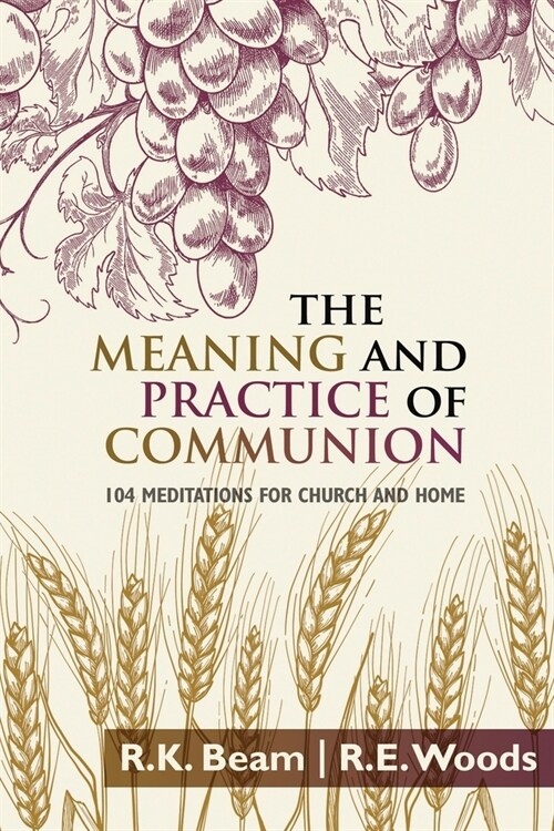 The Meaning and Practice of Communion (Paperback)