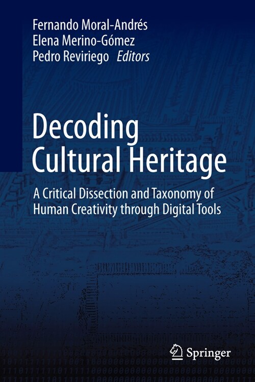 Decoding Cultural Heritage: A Critical Dissection and Taxonomy of Human Creativity Through Digital Tools (Hardcover, 2024)