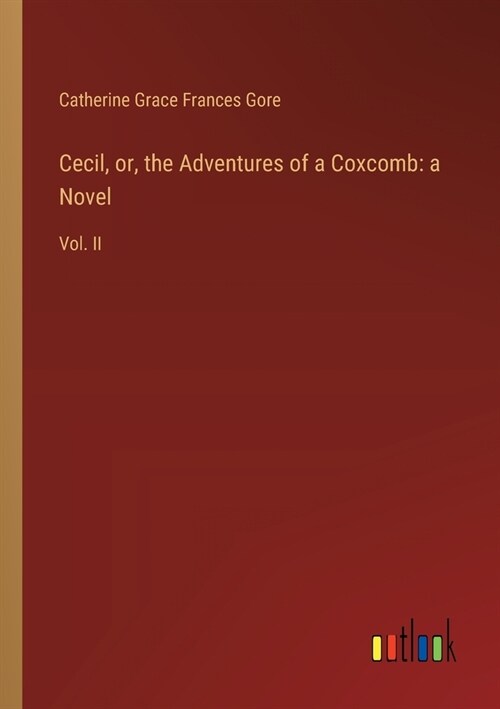 Cecil, or, the Adventures of a Coxcomb: a Novel: Vol. II (Paperback)