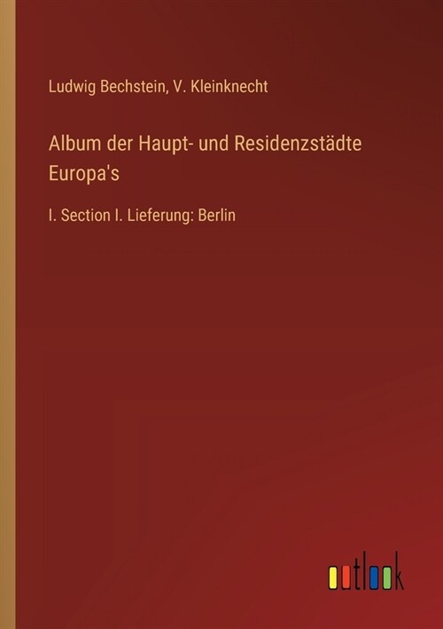 Album der Haupt- und Residenzst?te Europas: I. Section I. Lieferung: Berlin (Paperback)