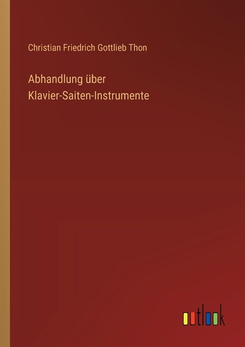 Abhandlung ?er Klavier-Saiten-Instrumente (Paperback)