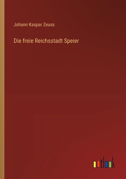 Die freie Reichsstadt Speier (Paperback)