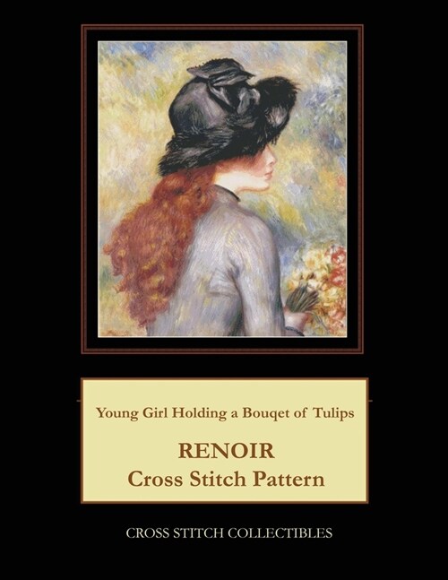 Young Girl Holding a Bouquet of Tulips: Renoir Cross Stitch Pattern (Paperback)