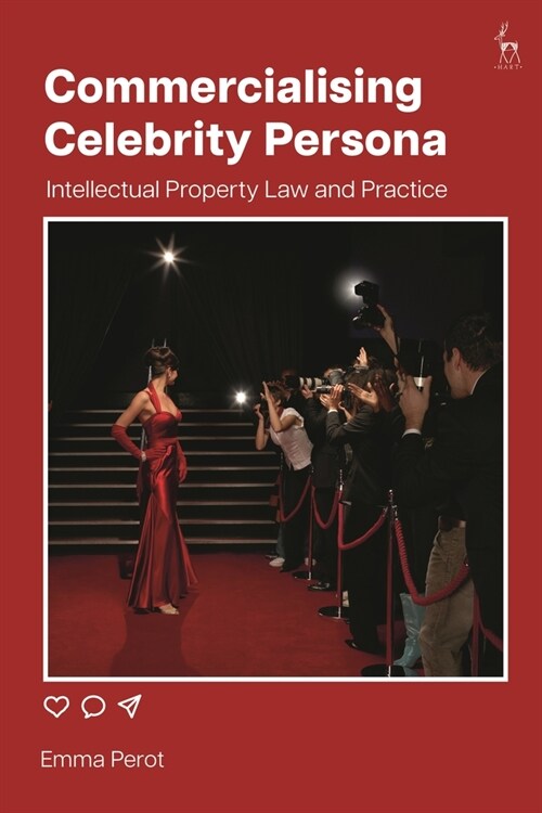 Commercialising Celebrity Persona : Intellectual Property Law and Practice (Paperback)