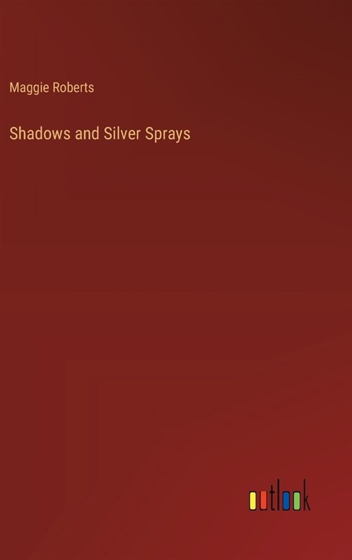 Shadows and Silver Sprays (Hardcover)