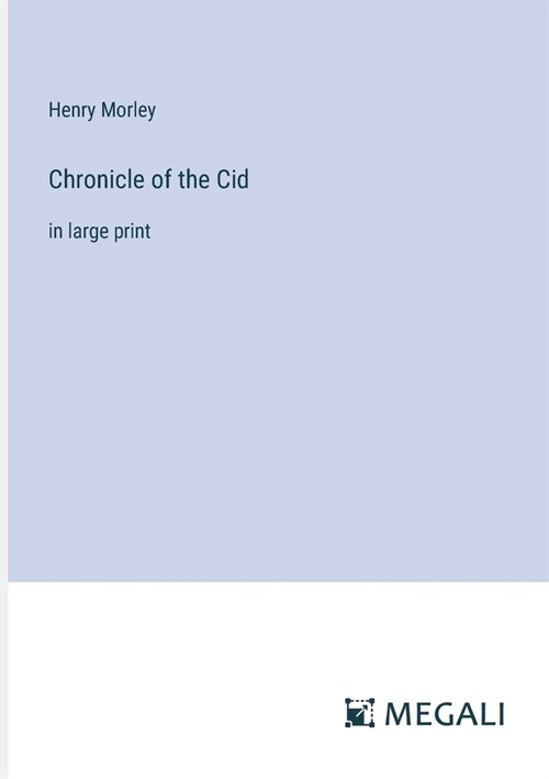 Chronicle of the Cid: in large print (Paperback)