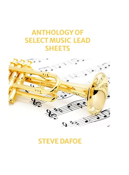 Anthology of Select Music Lead Sheets (Hardcover)