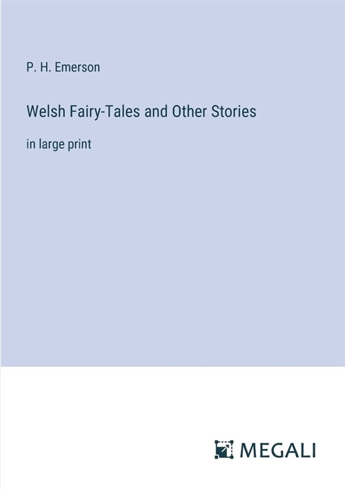 Welsh Fairy-Tales and Other Stories: in large print (Paperback)