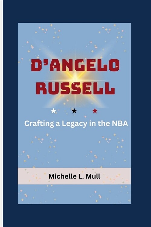 DAngelo Russell: Crafting a Legacy in the NBA (Paperback)