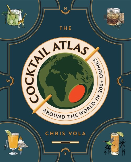 The Cocktail Atlas: Around the World in 200+ Drinks (Hardcover)