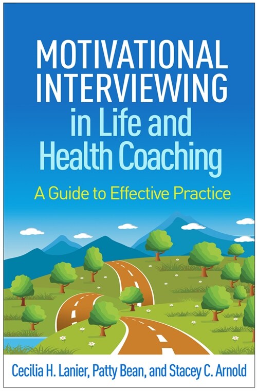 Motivational Interviewing in Life and Health Coaching: A Guide to Effective Practice (Hardcover)