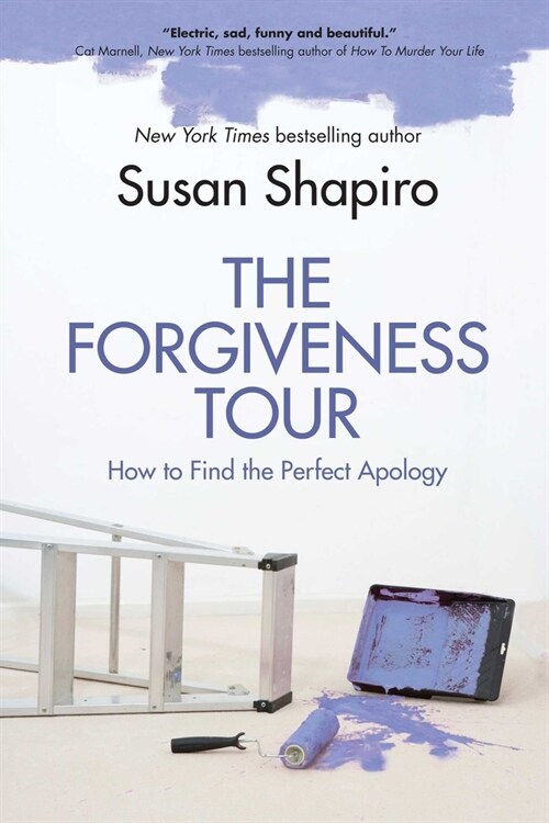 The Forgiveness Tour: How to Find the Perfect Apology (Paperback)