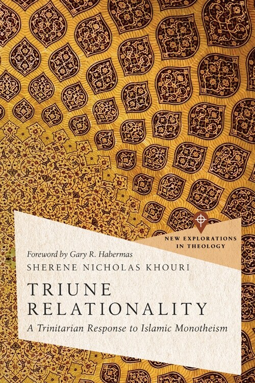 Triune Relationality: A Trinitarian Response to Islamic Monotheism (Paperback)